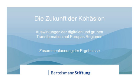 Die Zukunft der Kohäsion. Auswirkungen der digitalen und grünen Transformation auf Europas Regionen. Zusammenfassung der Ergebnisse.
